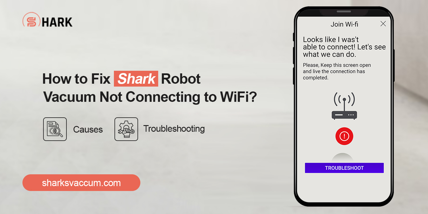How to Fix Shark Robot Vacuum Not Connecting to WiFi?