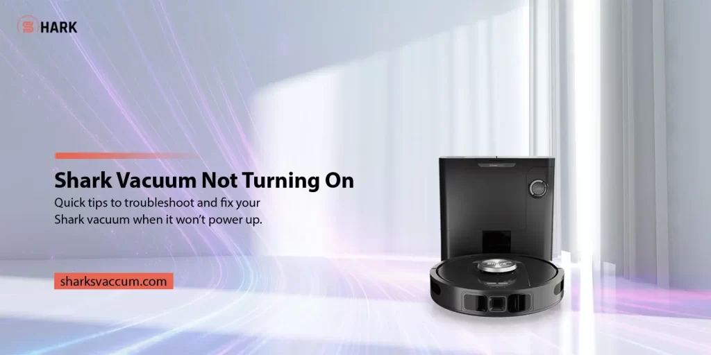 Shark Vacuum Won't Turn On​